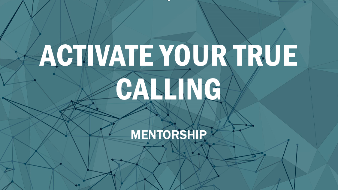 ACTIVATE YOUR TRUE CALLING